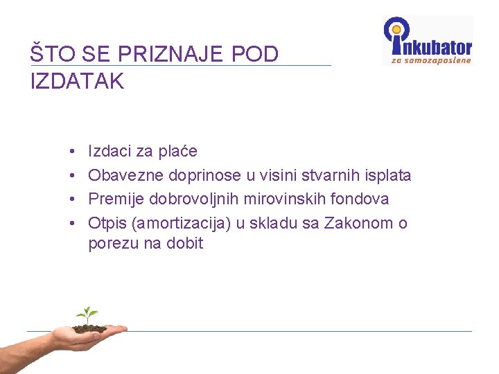 ŠTO SE PRIZNAJE POD IZDATAK • • Izdaci za plaće Obavezne doprinose u visini