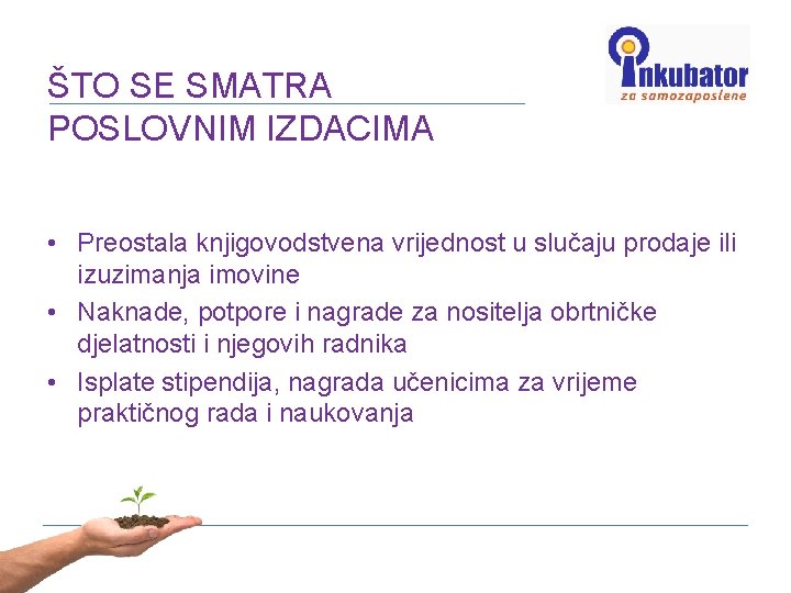 ŠTO SE SMATRA POSLOVNIM IZDACIMA • Preostala knjigovodstvena vrijednost u slučaju prodaje ili izuzimanja