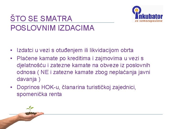 ŠTO SE SMATRA POSLOVNIM IZDACIMA • Izdatci u vezi s otuđenjem ili likvidacijom obrta