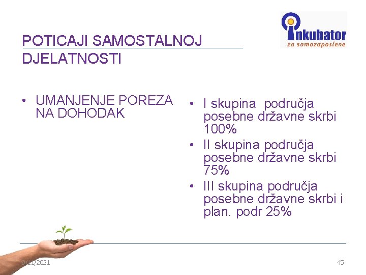 POTICAJI SAMOSTALNOJ DJELATNOSTI • UMANJENJE POREZA NA DOHODAK 9/11/2021 • I skupina područja posebne