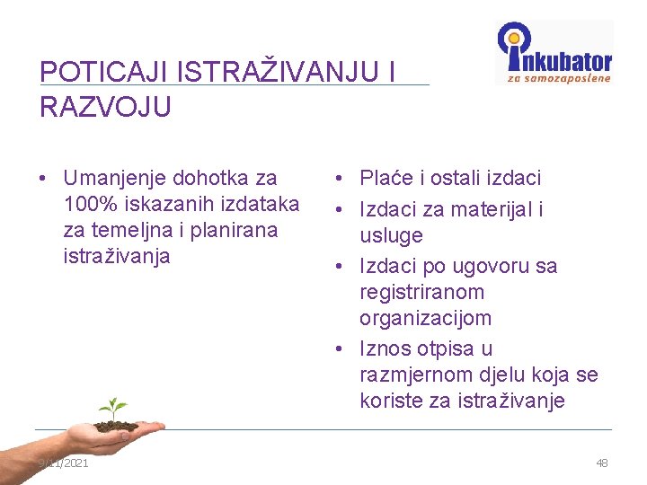 POTICAJI ISTRAŽIVANJU I RAZVOJU • Umanjenje dohotka za 100% iskazanih izdataka za temeljna i