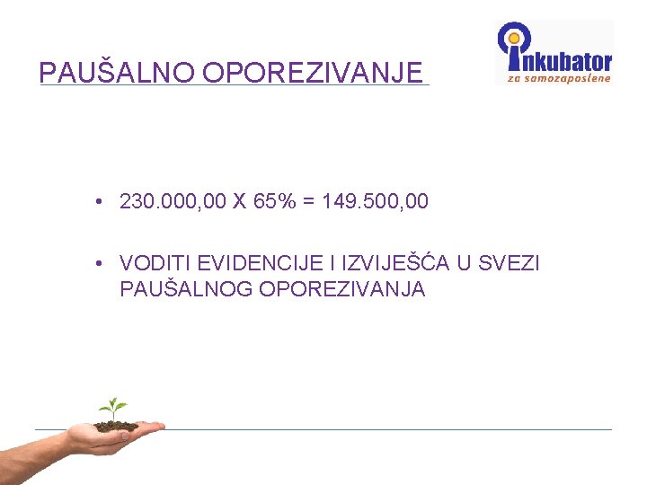 PAUŠALNO OPOREZIVANJE • 230. 000, 00 X 65% = 149. 500, 00 • VODITI