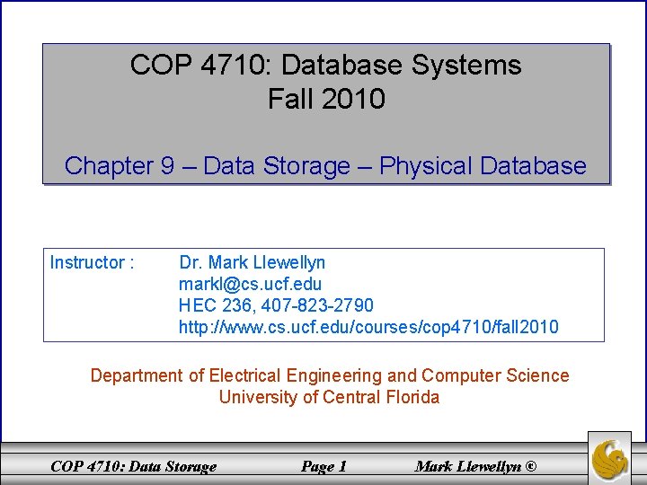 COP 4710: Database Systems Fall 2010 Chapter 9 – Data Storage – Physical Database