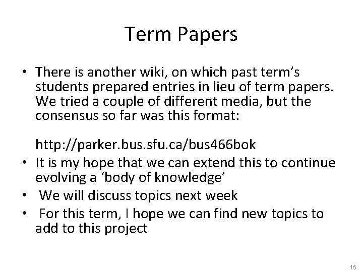 Term Papers • There is another wiki, on which past term’s students prepared entries
