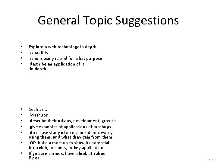 General Topic Suggestions • • Explore a web technology in depth what it is