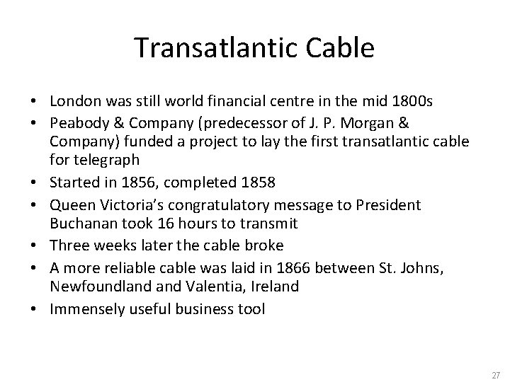Transatlantic Cable • London was still world financial centre in the mid 1800 s