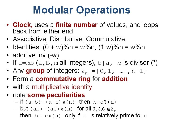 Modular Operations • Clock, uses a finite number of values, and loops back from