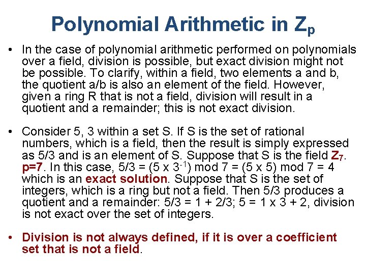 Polynomial Arithmetic in Zp • In the case of polynomial arithmetic performed on polynomials