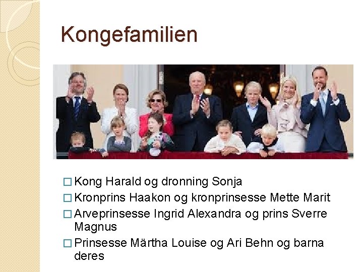 Kongefamilien � Kong Harald og dronning Sonja � Kronprins Haakon og kronprinsesse Mette Marit