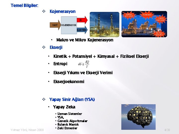 Temel Bilgiler: v Kojenerasyon • Makro ve Mikro Kojenerasyon v Ekserji • Kinetik +