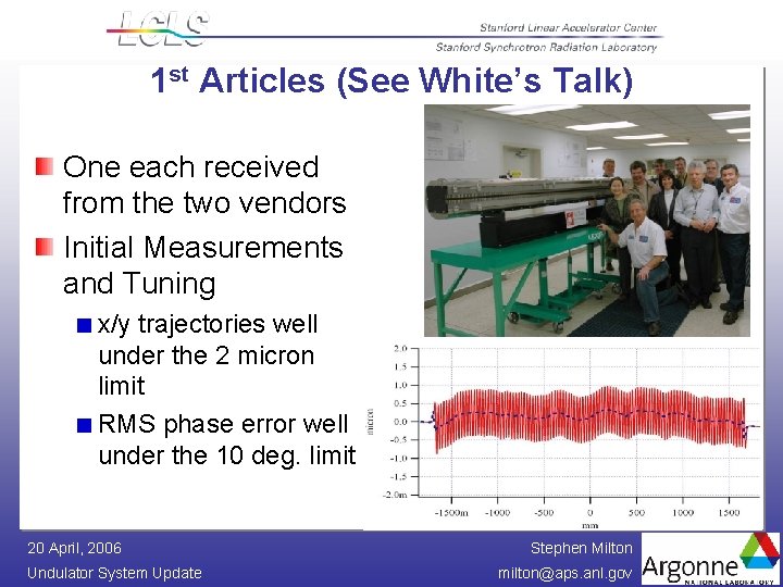 1 st Articles (See White’s Talk) One each received from the two vendors Initial