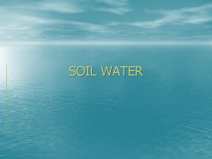 SOIL WATER 