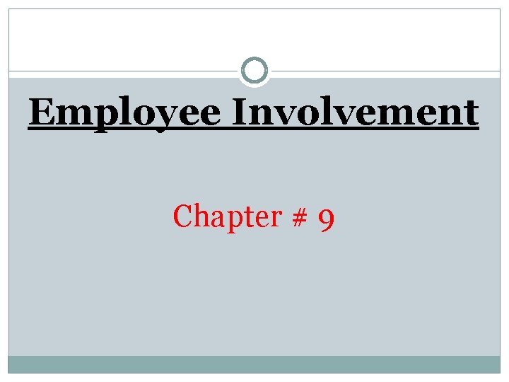 Employee Involvement Chapter # 9 