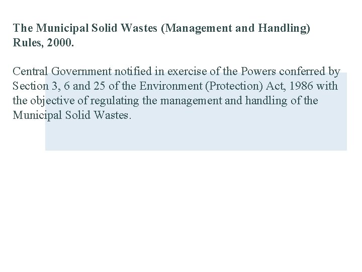 The Municipal Solid Wastes (Management and Handling) Rules, 2000. Central Government notified in exercise