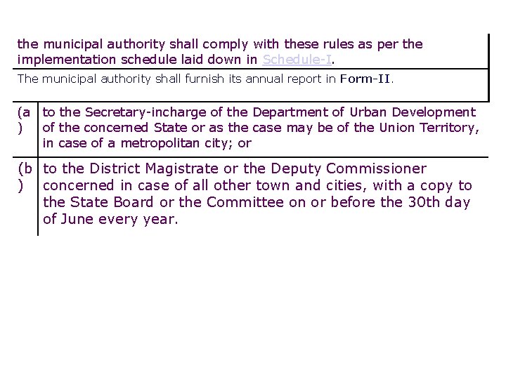 the municipal authority shall comply with these rules as per the implementation schedule laid
