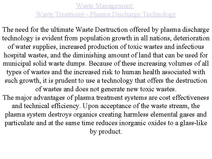 Waste Management: Waste Treatment - Plasma Discharge Technology The need for the ultimate Waste