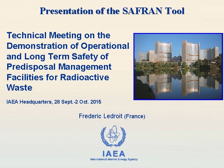 Presentation of the SAFRAN Tool Technical Meeting on the Demonstration of Operational and Long