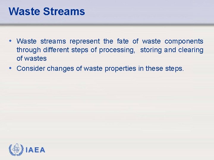 Waste Streams • Waste streams represent the fate of waste components through different steps