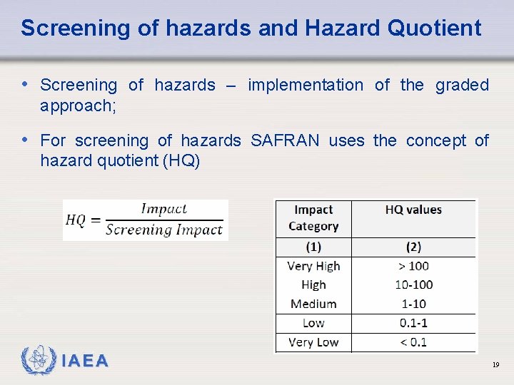 Screening of hazards and Hazard Quotient • Screening of hazards – implementation of the