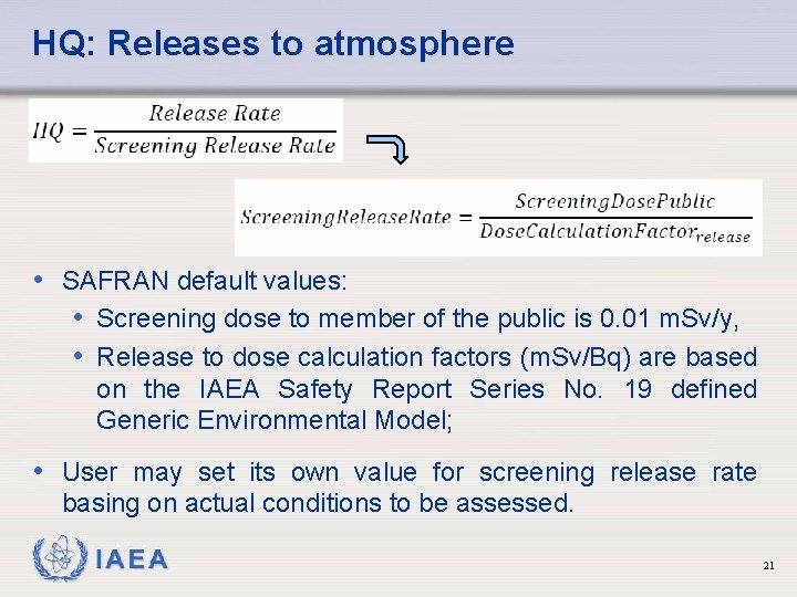 HQ: Releases to atmosphere • SAFRAN default values: • Screening dose to member of
