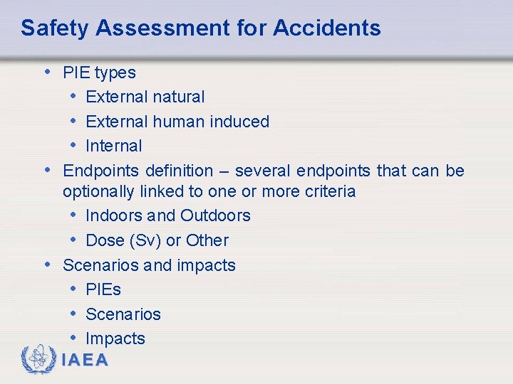Safety Assessment for Accidents • PIE types • External natural • External human induced