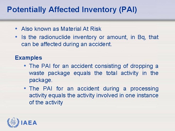 Potentially Affected Inventory (PAI) • Also known as Material At Risk • Is the