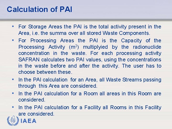 Calculation of PAI • For Storage Areas the PAI is the total activity present