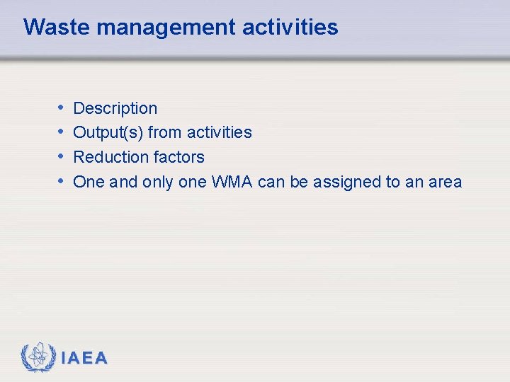 Waste management activities • • Description Output(s) from activities Reduction factors One and only