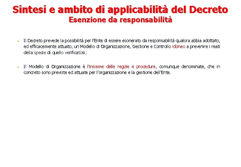 Sintesi e ambito di applicabilità del Decreto Esenzione da responsabilità § Il Decreto prevede