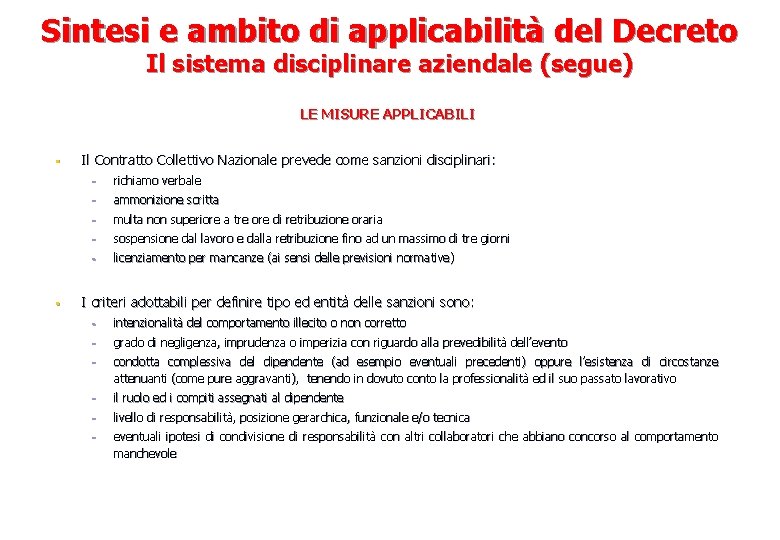 Sintesi e ambito di applicabilità del Decreto Il sistema disciplinare aziendale (segue) LE MISURE