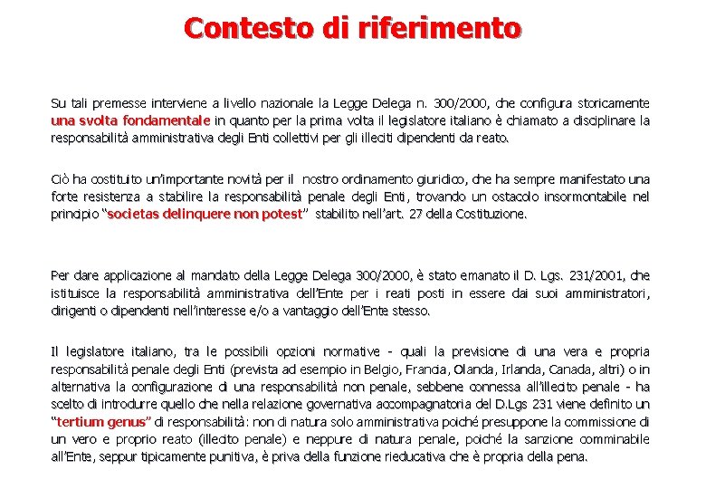 Contesto di riferimento Su tali premesse interviene a livello nazionale la Legge Delega n.