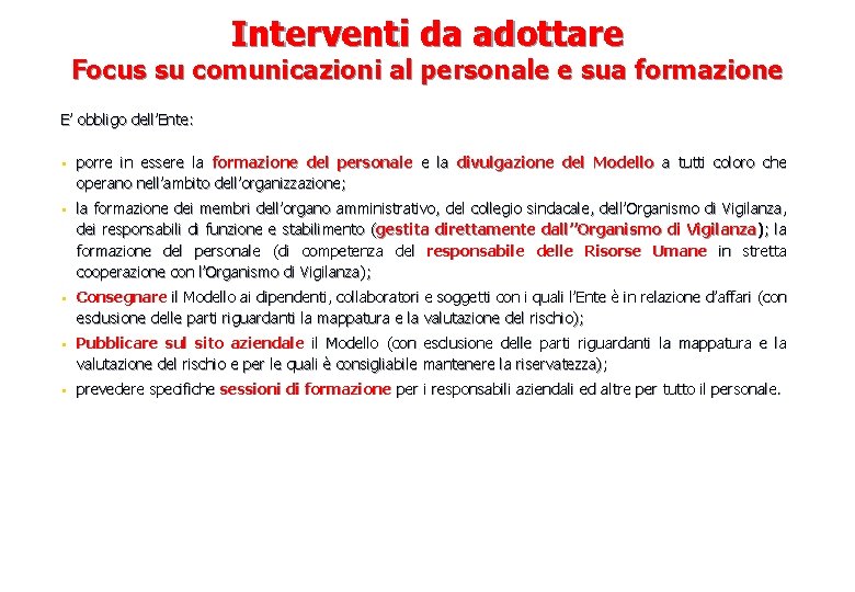 Interventi da adottare Focus su comunicazioni al personale e sua formazione E’ obbligo dell’Ente: