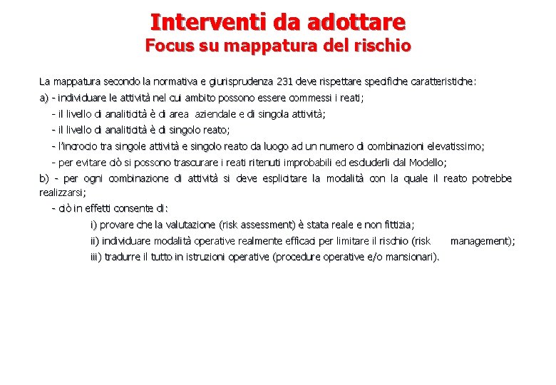 Interventi da adottare Focus su mappatura del rischio La mappatura secondo la normativa e