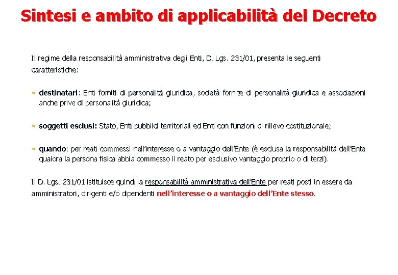 Sintesi e ambito di applicabilità del Decreto Il regime della responsabilità amministrativa degli Enti,