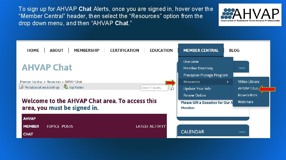 To sign up for AHVAP Chat Alerts, once you are signed in, hover the