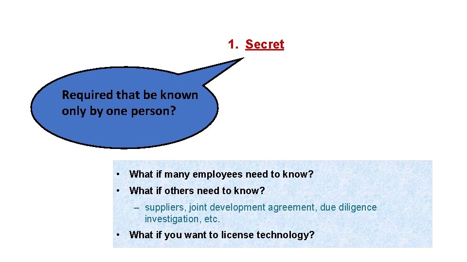 1. Secret Required that be known only by one person? • What if many