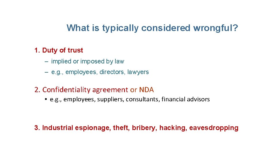 What is typically considered wrongful? 1. Duty of trust – implied or imposed by