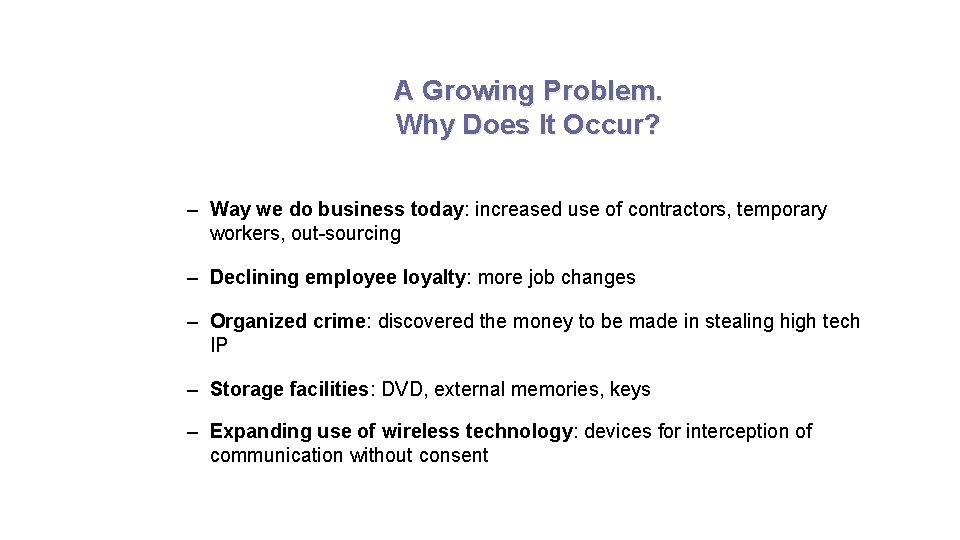 A Growing Problem. Why Does It Occur? – Way we do business today: increased