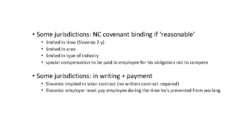  • Some jurisdictions: NC covenant binding if ‘reasonable’ • • limited in time