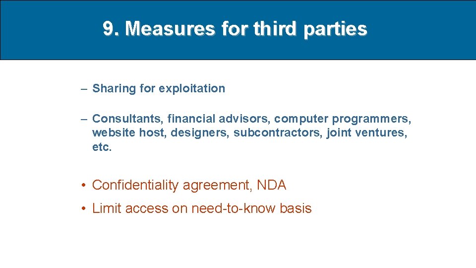 9. Measures for third parties – Sharing for exploitation – Consultants, financial advisors, computer