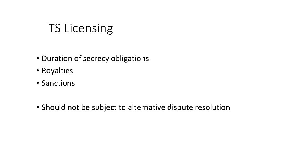 TS Licensing • Duration of secrecy obligations • Royalties • Sanctions • Should not