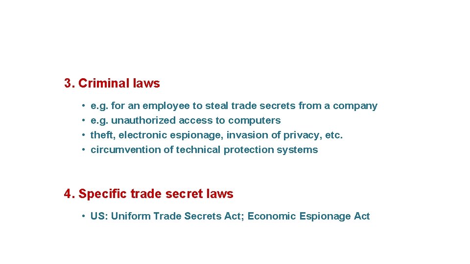 3. Criminal laws • • e. g. for an employee to steal trade secrets