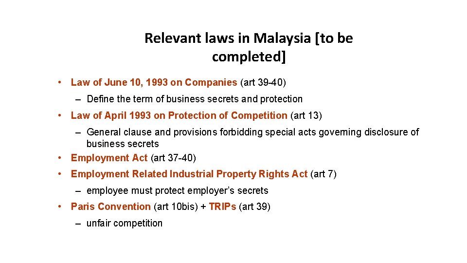 Relevant laws in Malaysia [to be completed] • Law of June 10, 1993 on