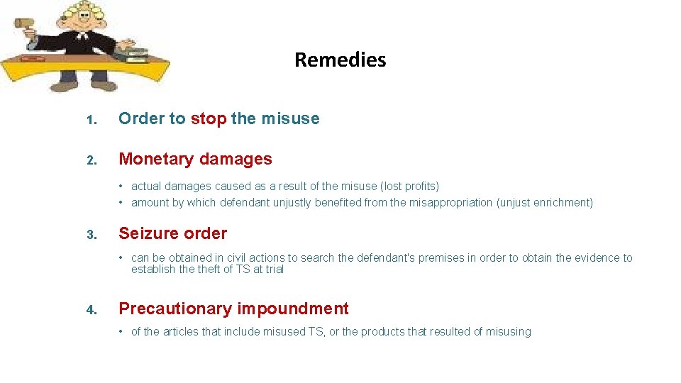 Remedies 1. Order to stop the misuse 2. Monetary damages • actual damages caused