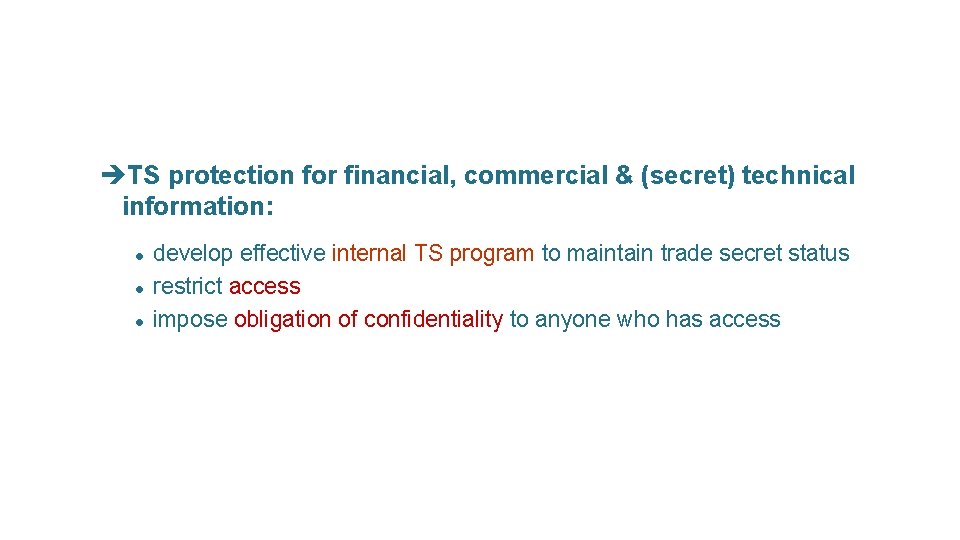 èTS protection for financial, commercial & (secret) technical information: l l l develop effective