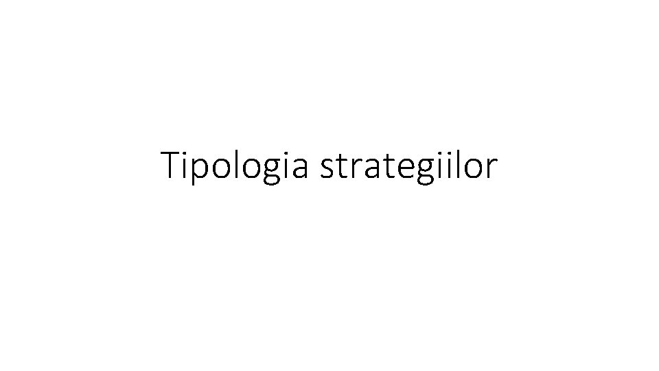 Tipologia strategiilor 