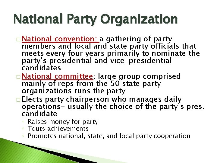 National Party Organization � National convention: a gathering of party members and local and