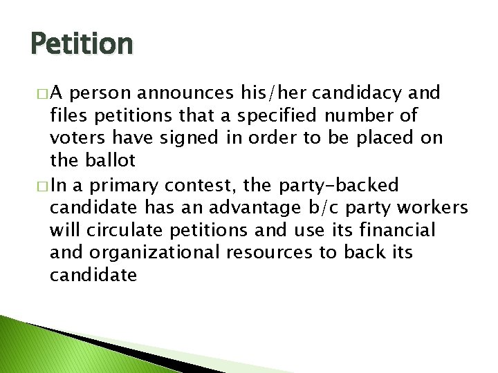 Petition �A person announces his/her candidacy and files petitions that a specified number of