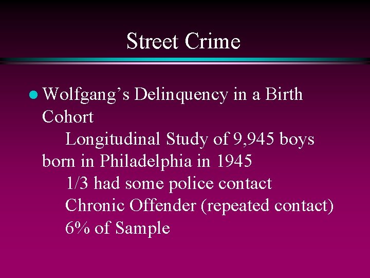 Street Crime l Wolfgang’s Delinquency in a Birth Cohort Longitudinal Study of 9, 945