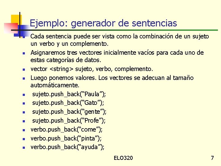 Ejemplo: generador de sentencias n n n Cada sentencia puede ser vista como la